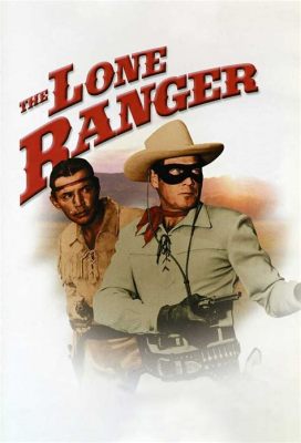  我略懂情勢！探索 1950 年代經典美劇《The Lone Ranger》 的英雄傳奇！